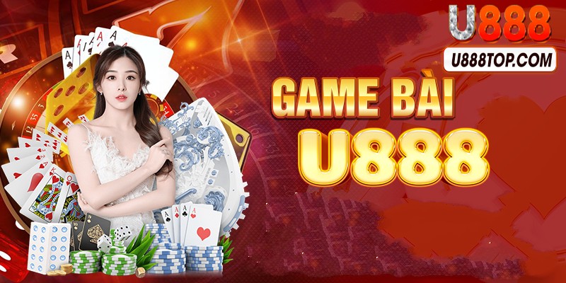 Tổng quan về sảnh game bài U888