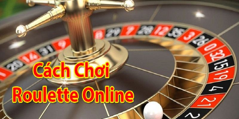Luật chơi roulette trực tuyến khá dễ tiếp thu