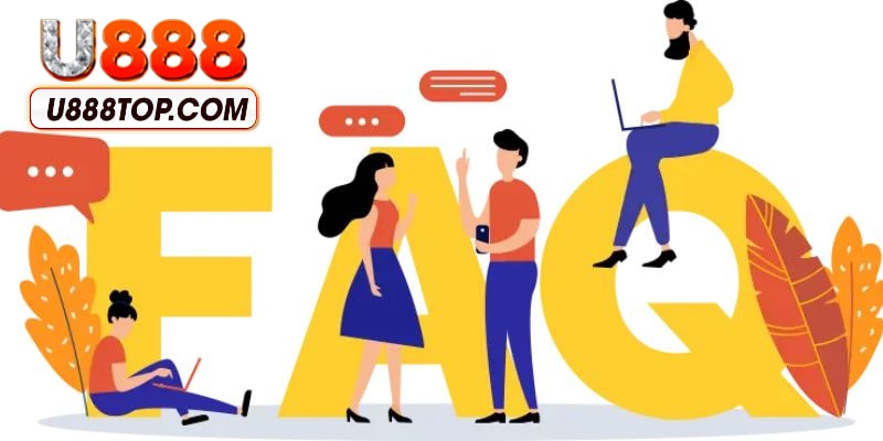 Câu hỏi thường gặp liên quan đến vấn đề đăng ký, đăng nhập tại U888