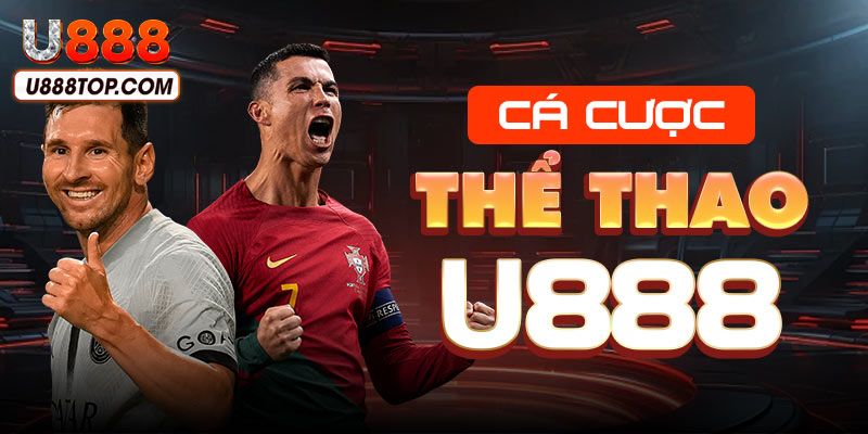 Đôi nét về sảnh U888 cá cược thể thao bạn cần biết